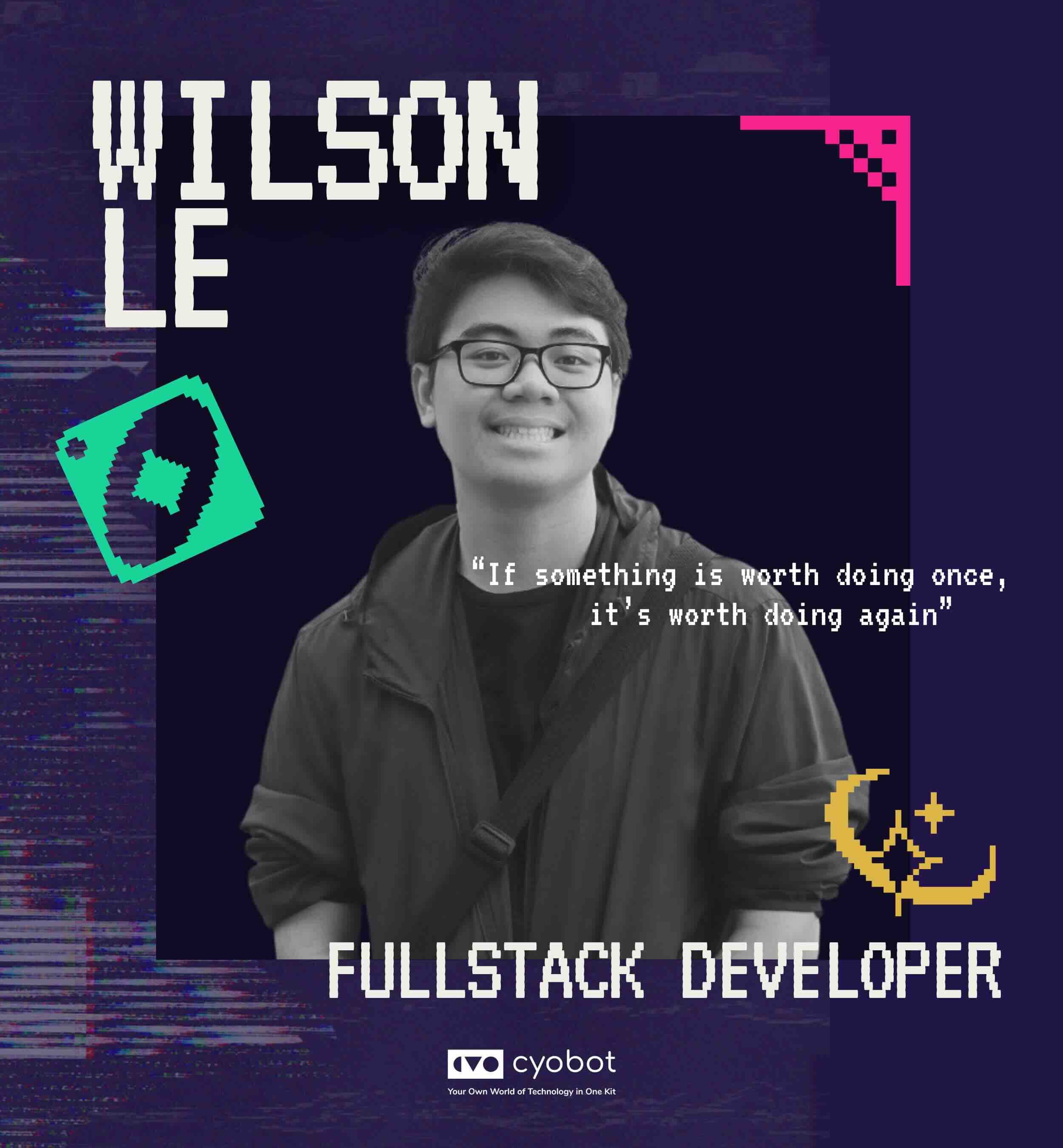 Wilson Le, fullstack developer. If something is worth doing once, it's worth doing again.